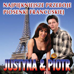 Muzyka francuska po polsku - 00 Justyna i Piotr - Najpiękniejsze przeboje piosenki Francuskiej.jpg