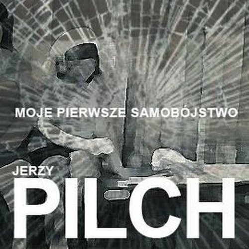 Jerzy Pilch - Moje pierwsze samobójstwo - okładka audioksiążki - audioteka.pl.jpg