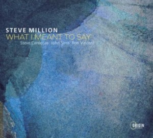 Steve Million - What I Meant To Say 2021 - Steve-Million-What I Meant To Say.jpg