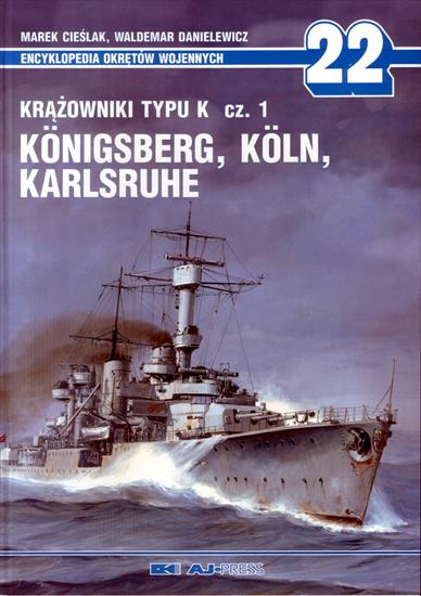 Encyklopedia Okrę... - EOW-22-Cieślak M., Danielewicz W.-Krążowniki typu K, cz.1-Konigsberg, Koln, Karlsruhe.jpg